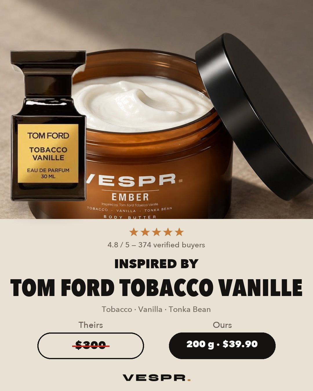 VESPR EMBER body butter beside a Tom Ford Tobacco Vanille bottle. 200 g for $39.90.