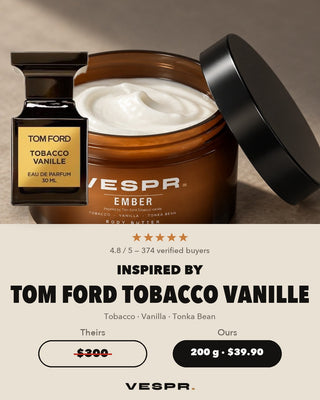 VESPR EMBER body butter beside a Tom Ford Tobacco Vanille bottle. 200 g for $39.90.